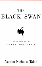 The Black Swan: The Impact of the Highly Improbable